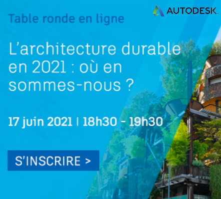 [Table ronde Autodesk] Architecture durable en 2021 – L’inventaire, les défis et les enjeux