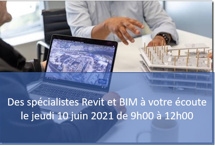 [Evènement virtuel] Des spécialistes Revit et BIM à votre écoute le jeudi 10 juin 2021