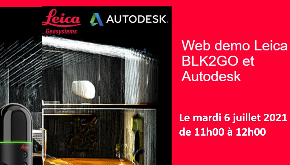 Rappel: [Webinaire Autodesk – Leica Geosystems] De la capture de réalité mobile jusqu’au BIM