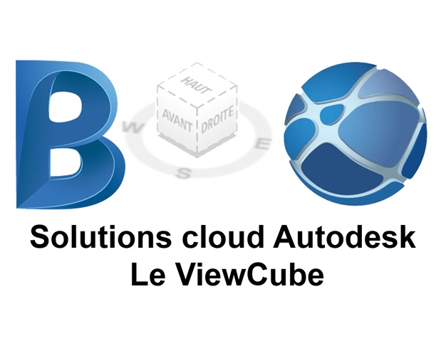 [Astuce] Solutions Cloud Autodesk – Le ViewCube