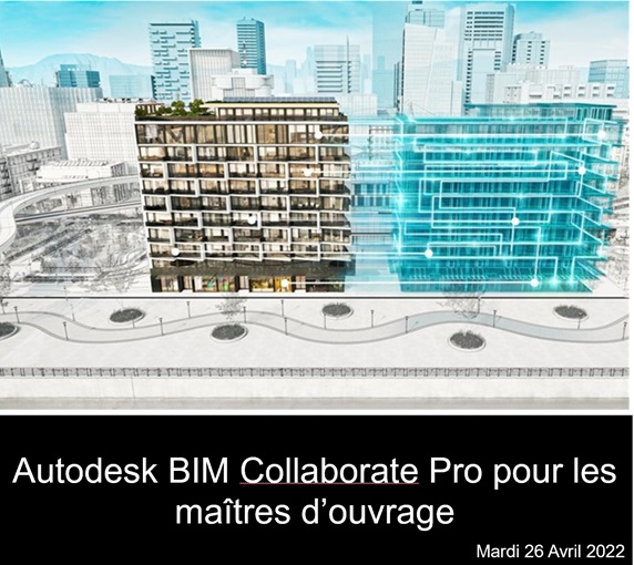 [Webinaire Autodesk] Autodesk BIM Collaborate Pro pour les maîtres d’ouvrage