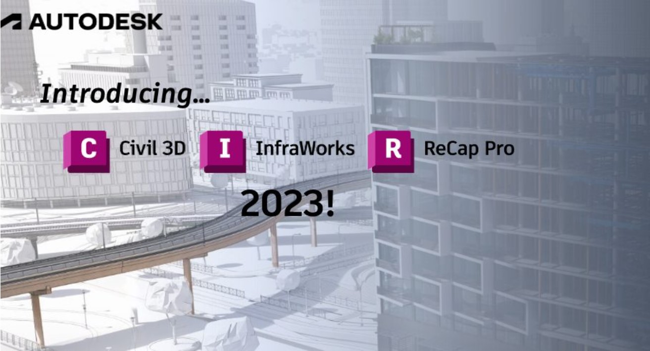 [Nouveauté] Civil 3D, InfraWorks et ReCap Pro sont disponibles en version 2023 !