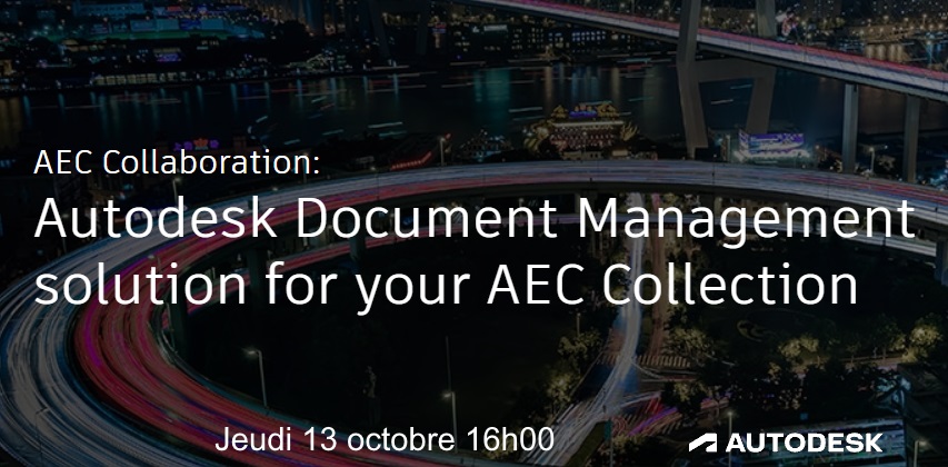 [Webinaire Autodesk] AEC Collaboration: Gestion documentaire et workflows