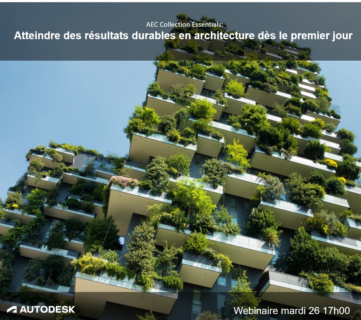[Webinaire Autodesk] Atteindre des résultats durables en architecture dès le premier jour