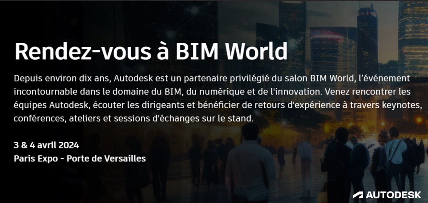 [Evènement présentiel] BIM WORLD 2024 – Les conférences, les ateliers Autodesk et l’agenda des présentations