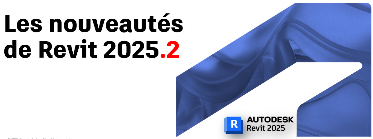 [Nouveautés] Revit 2025.2 est disponible