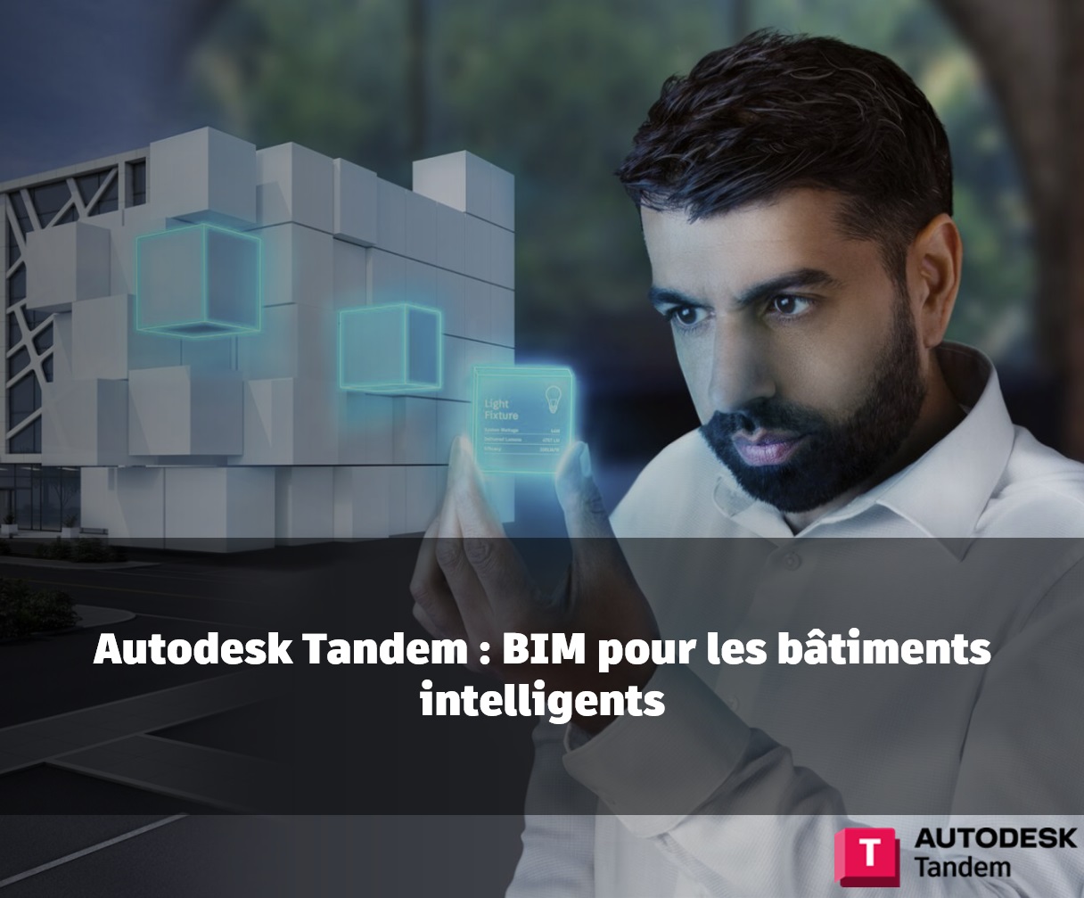 [Nouveauté] Autodesk Tandem : BIM pour les bâtiments intelligents