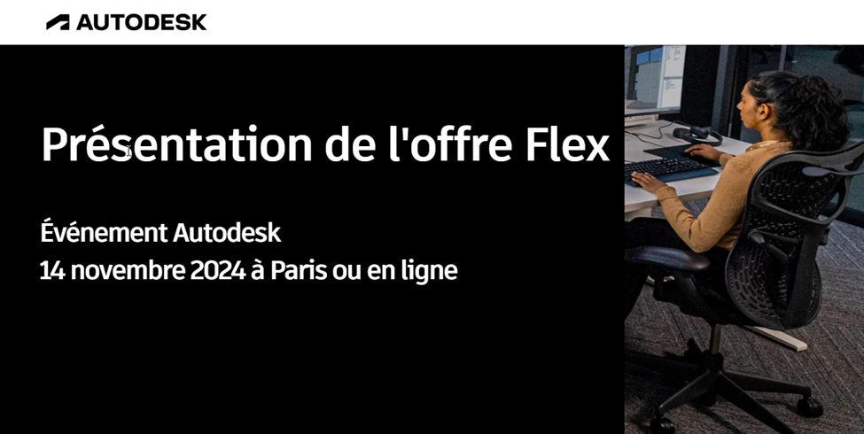 [Événement Autodesk] Présentation de l&rsquo;offre Autodesk Flex