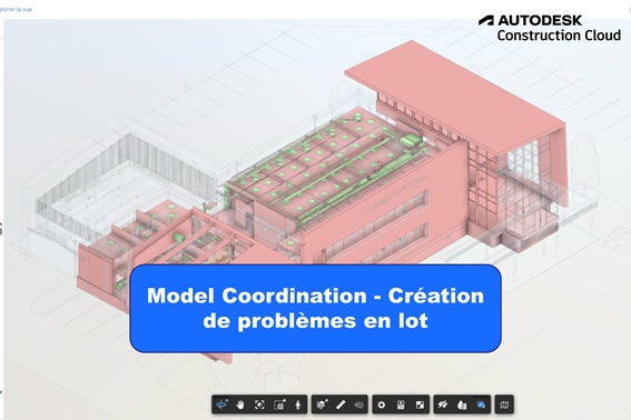 Autodesk Construction Cloud – Model Coordination : Création de problèmes en lot
