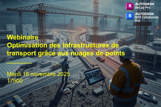 Optimisation des infrastructures de transport grâce aux nuages de points à l’aide d’Autodesk ReCap Pro et Autodesk BIM Collaborate Pro