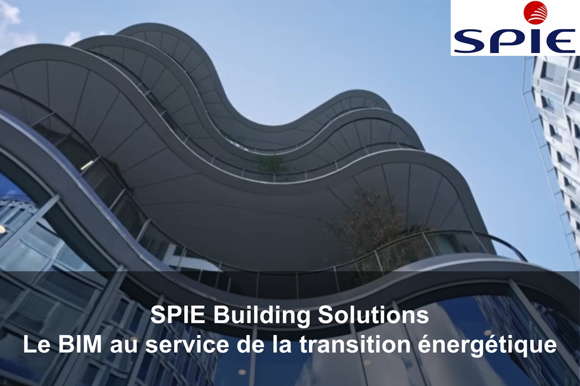 SPIE Building Solutions : le BIM au service de la transition énergétique