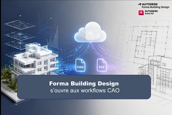 Forma Building Design s’ouvre aux workflows CAO