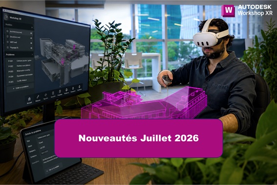 Autodesk Workshop XR : les nouveautés de juillet 2026